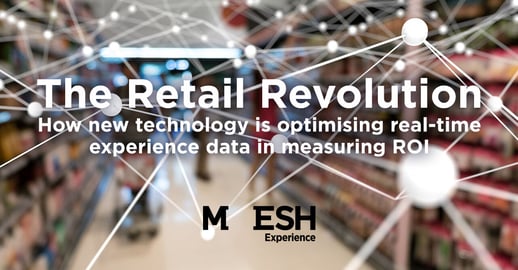 The Retail Revolution: How New Technology is Optimising Real-Time Experience Data in Measuring ROI